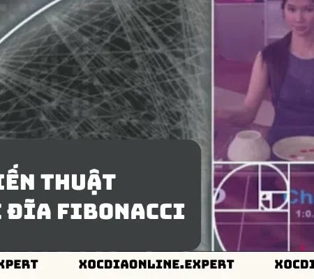 Kiếm Tiền Không Khó Với Chiến Thuật Cược Xóc Đĩa Fibonacci
