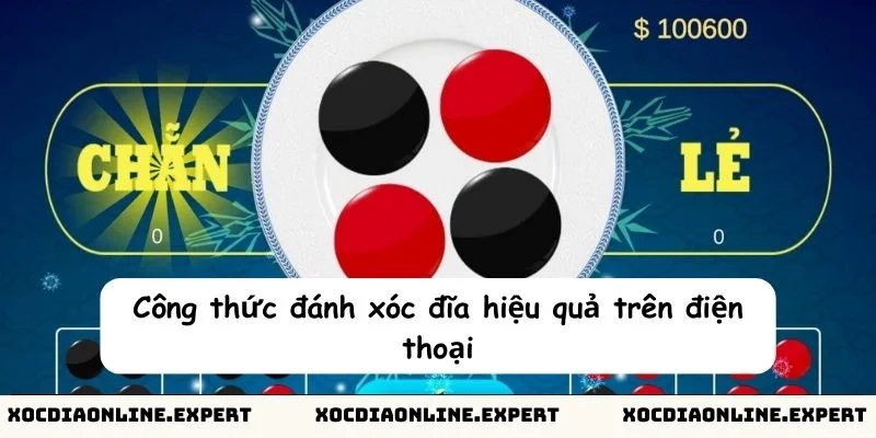Công thức đánh xóc đĩa trên điện thoại
