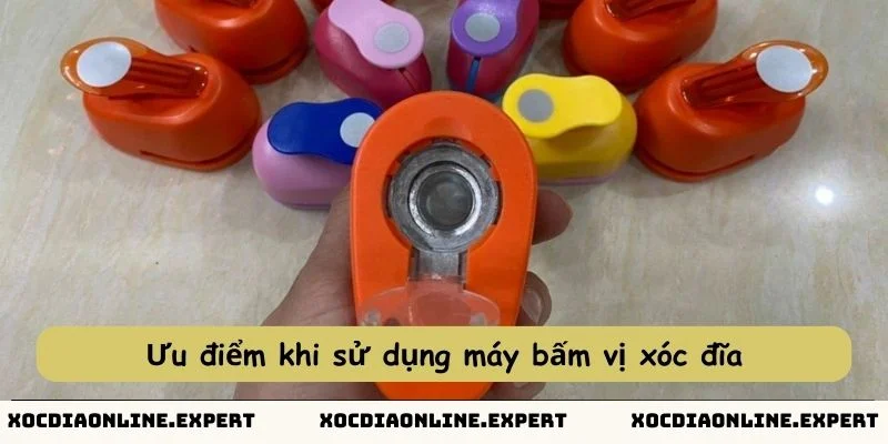Ưu điểm khi sử dụng máy bấm vị xóc đĩa
