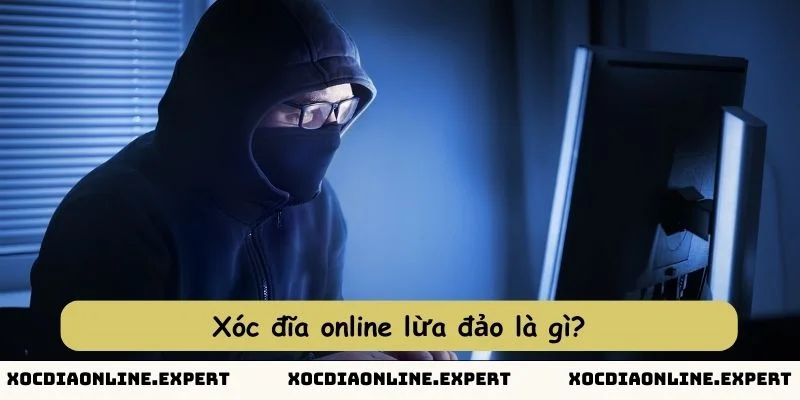 Xóc đĩa online lừa đảo là hình thức gian lận trong các trò chơi xóc đĩa trực tuyến